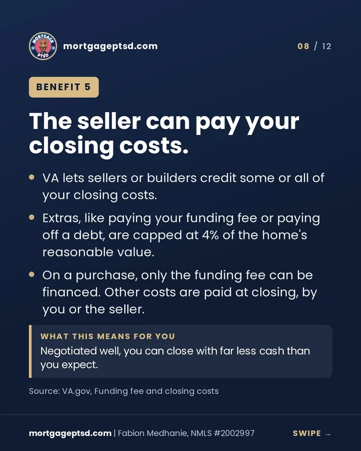 Benefit 5: the seller can pay your closing costs; concessions are capped at 4% of the home's value